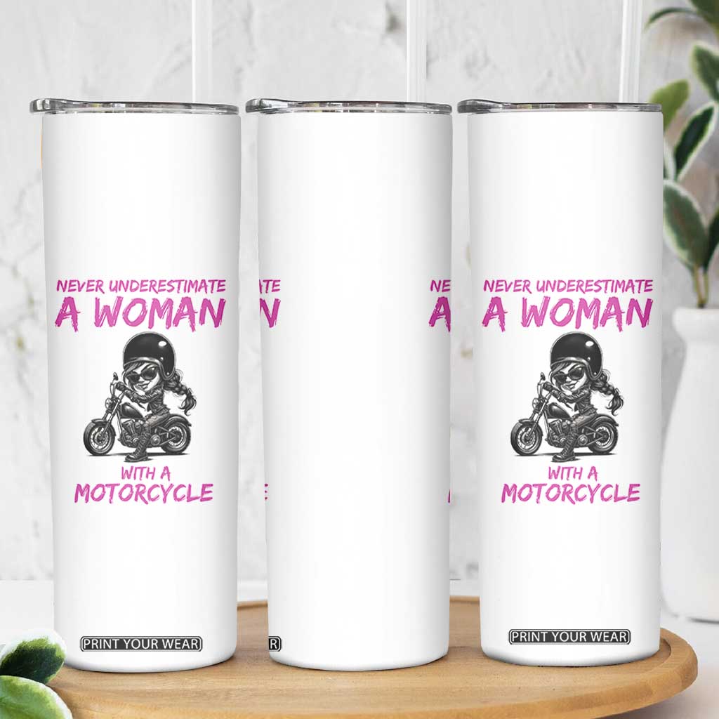 Funny Biker Woman Skinny Tumbler Never Underestimate A Women On A Motorcycle TS14 Print Your Wear
