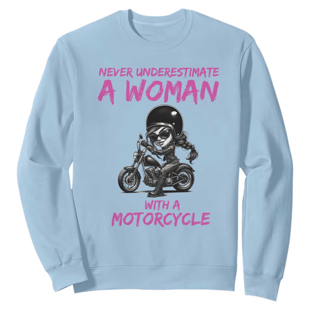 Funny Biker Woman Sweatshirt Never Underestimate A Women On A Motorcycle TS14 Light Blue Print Your Wear