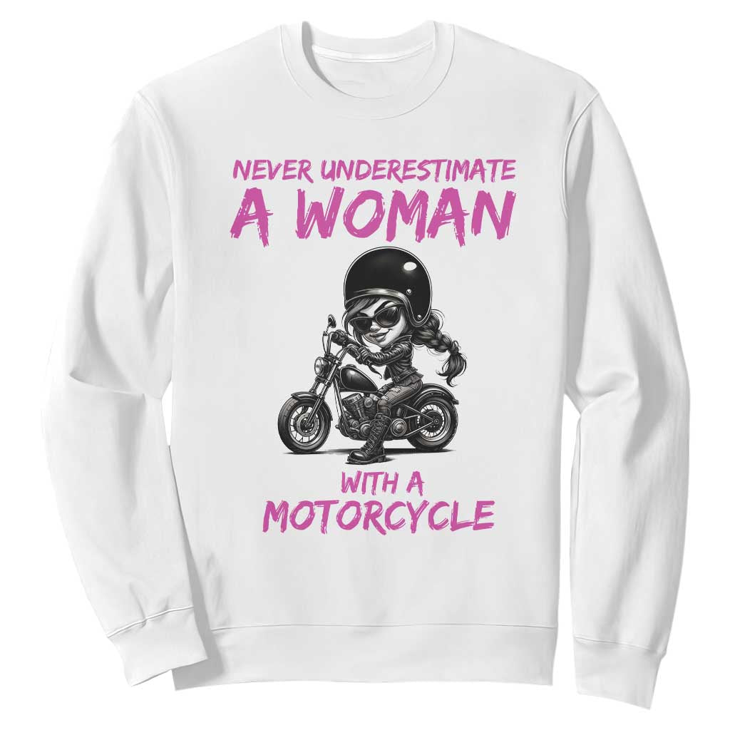 Funny Biker Woman Sweatshirt Never Underestimate A Women On A Motorcycle TS14 White Print Your Wear