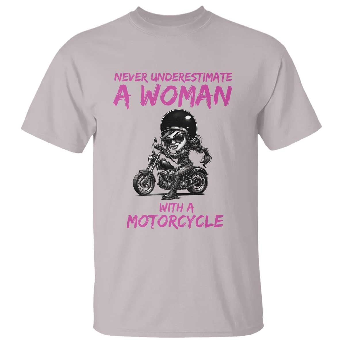Funny Biker Woman T Shirt Never Underestimate A Women On A Motorcycle TS14 Ice Gray Print Your Wear