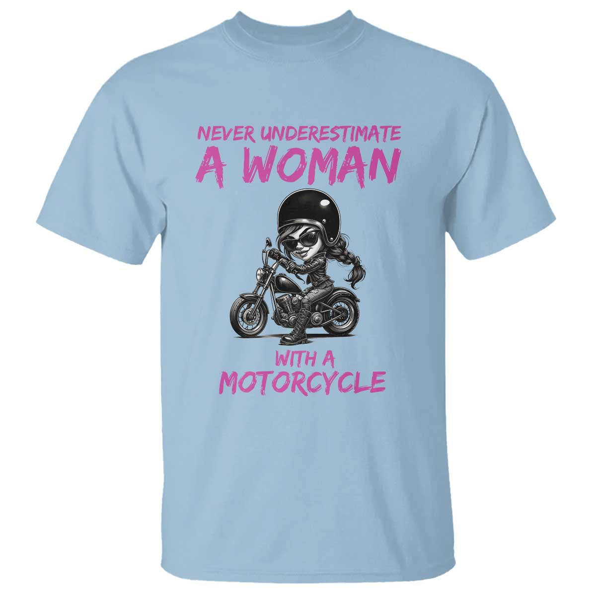 Funny Biker Woman T Shirt Never Underestimate A Women On A Motorcycle TS14 Light Blue Print Your Wear
