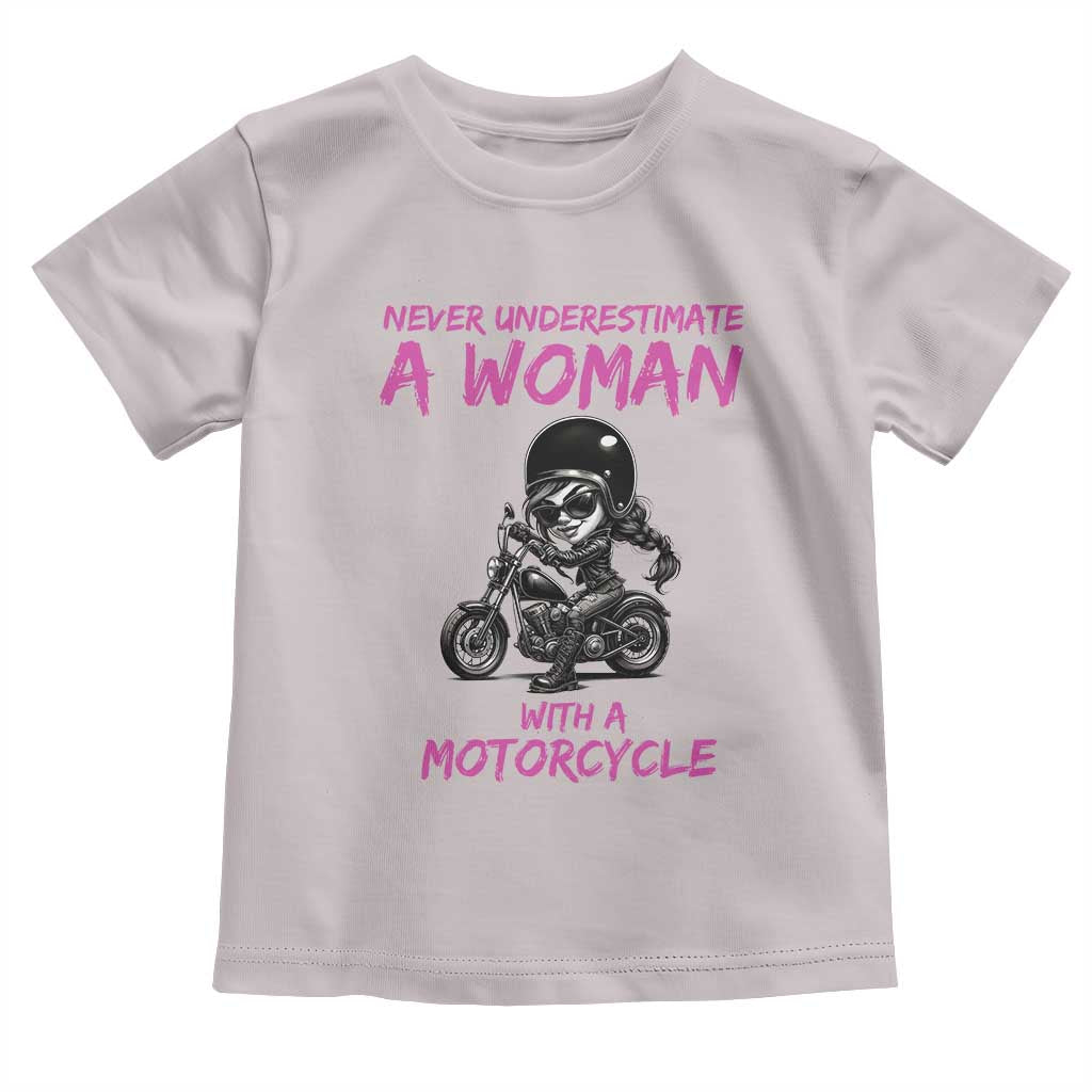 Funny Biker Woman Toddler T Shirt Never Underestimate A Women On A Motorcycle TS14 Ice Gray Print Your Wear