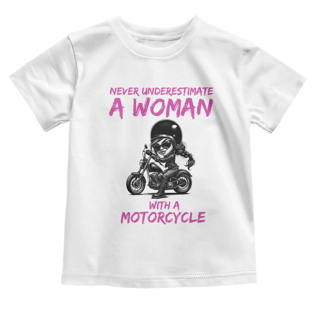 Funny Biker Woman Toddler T Shirt Never Underestimate A Women On A Motorcycle TS14 White Print Your Wear
