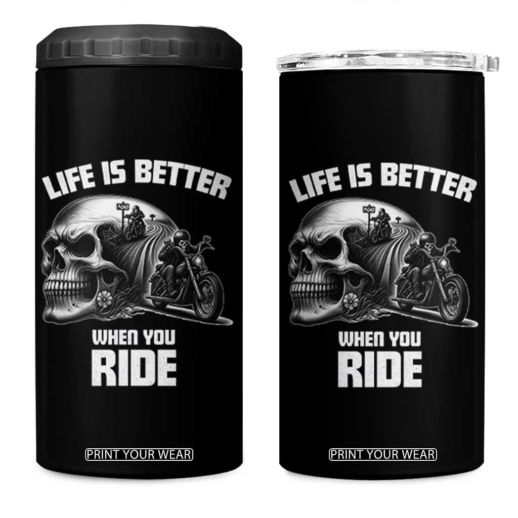 Funny Biker Skeleton Motorcycle Rider 4 in 1 Can Cooler Tumbler Life Is Better When You Ride TS14 One Size: 16 oz Black Print Your Wear