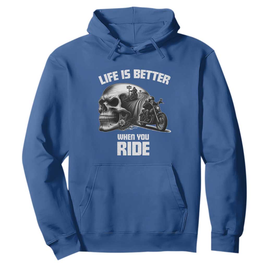 Funny Biker Skeleton Motorcycle Rider Hoodie Life Is Better When You Ride TS14 Royal Blue Print Your Wear