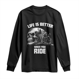 Funny Biker Skeleton Motorcycle Rider Long Sleeve Shirt Life Is Better When You Ride TS14 Black Print Your Wear