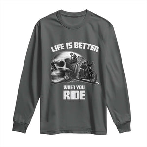 Funny Biker Skeleton Motorcycle Rider Long Sleeve Shirt Life Is Better When You Ride TS14 Dark Heather Print Your Wear