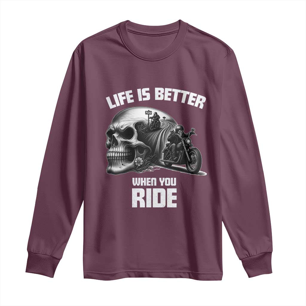 Funny Biker Skeleton Motorcycle Rider Long Sleeve Shirt Life Is Better When You Ride TS14 Maroon Print Your Wear