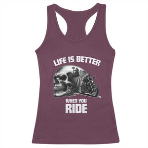 Funny Biker Skeleton Motorcycle Rider Racerback Tank Top Life Is Better When You Ride TS14 Maroon Print Your Wear