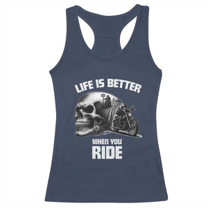 Funny Biker Skeleton Motorcycle Rider Racerback Tank Top Life Is Better When You Ride TS14 Navy Print Your Wear