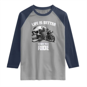 Funny Biker Skeleton Motorcycle Rider Raglan Shirt Life Is Better When You Ride TS14 Sport Gray Navy Print Your Wear
