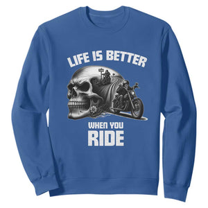Funny Biker Skeleton Motorcycle Rider Sweatshirt Life Is Better When You Ride TS14 Royal Blue Print Your Wear