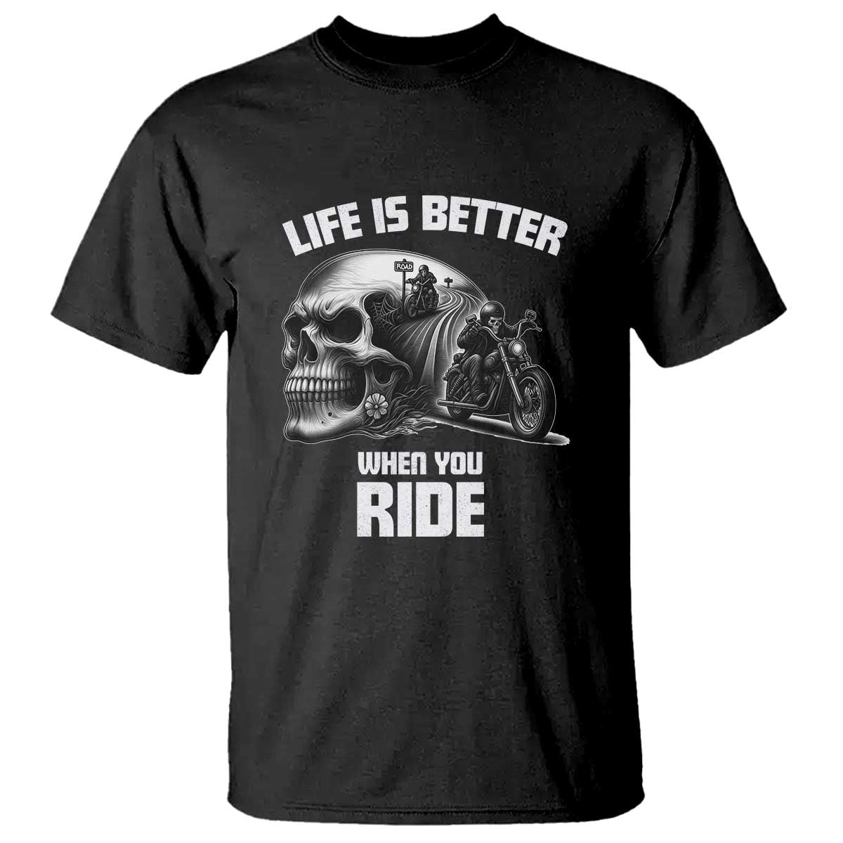Funny Biker Skeleton Motorcycle Rider T Shirt Life Is Better When You Ride TS14 Black Print Your Wear