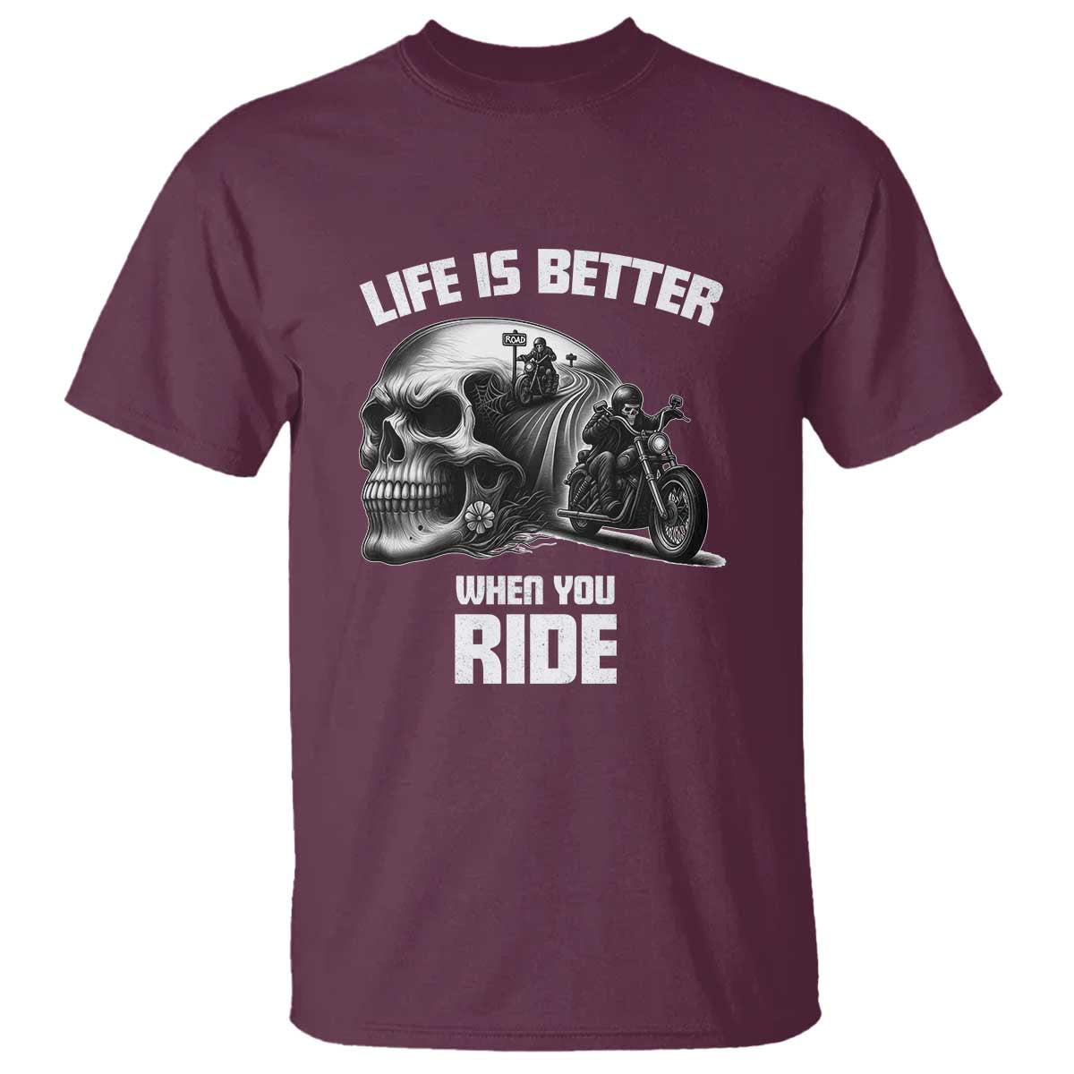 Funny Biker Skeleton Motorcycle Rider T Shirt Life Is Better When You Ride TS14 Maroon Print Your Wear