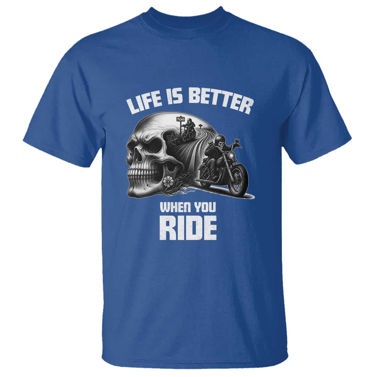 Funny Biker Skeleton Motorcycle Rider T Shirt Life Is Better When You Ride TS14 Royal Blue Print Your Wear