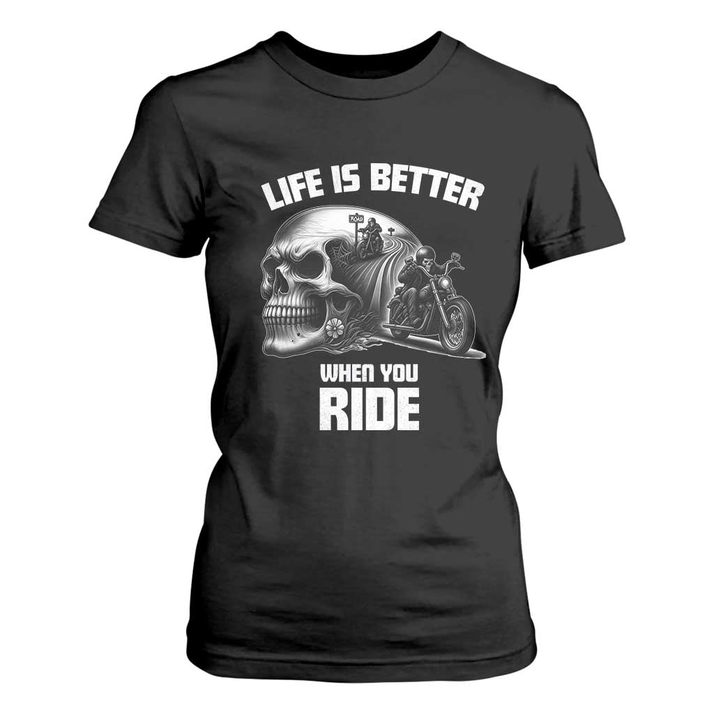 Funny Biker Skeleton Motorcycle Rider T Shirt For Women Life Is Better When You Ride TS14 Black Print Your Wear