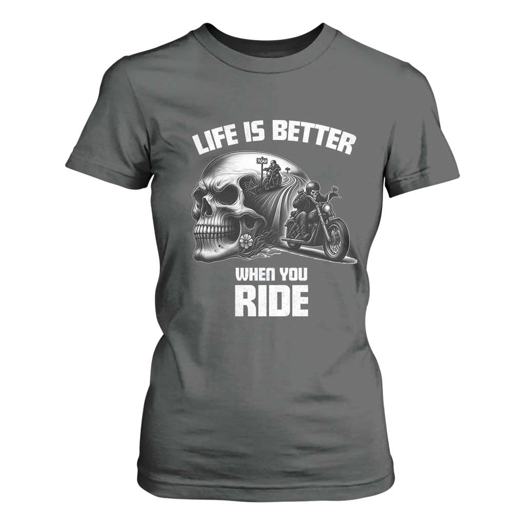 Funny Biker Skeleton Motorcycle Rider T Shirt For Women Life Is Better When You Ride TS14 Dark Heather Print Your Wear