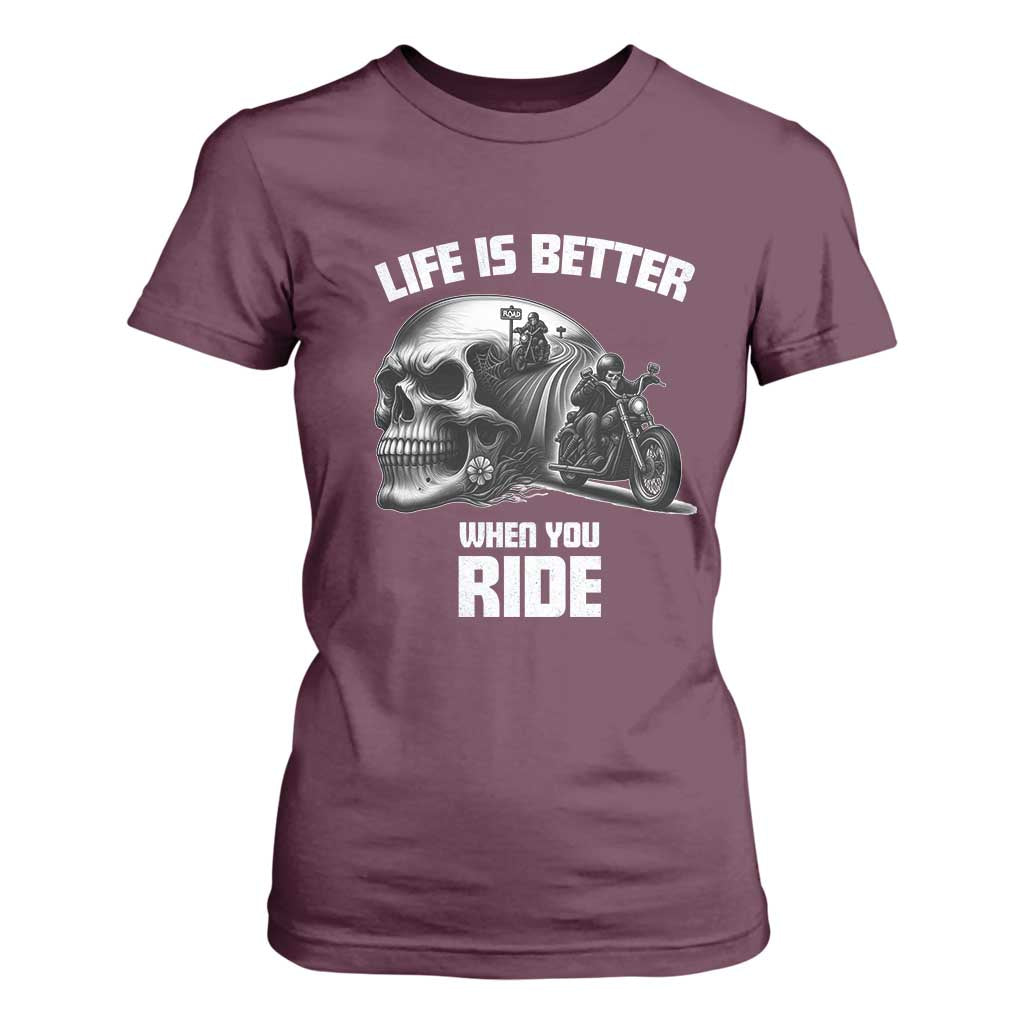 Funny Biker Skeleton Motorcycle Rider T Shirt For Women Life Is Better When You Ride TS14 Maroon Print Your Wear