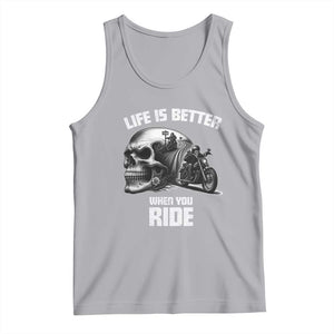 Funny Biker Skeleton Motorcycle Rider Tank Top Life Is Better When You Ride TS14 Athletic Heather Print Your Wear