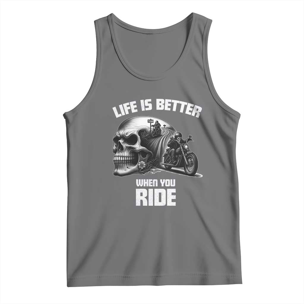 Funny Biker Skeleton Motorcycle Rider Tank Top Life Is Better When You Ride TS14 Black Heather Print Your Wear