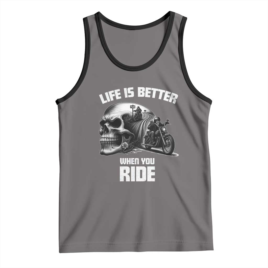 Funny Biker Skeleton Motorcycle Rider Tank Top Life Is Better When You Ride TS14 Deep Heather Black Print Your Wear