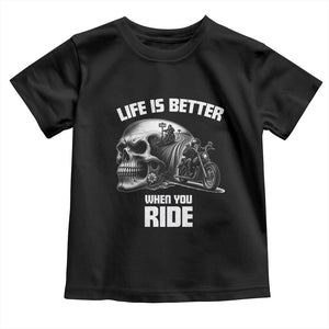 Funny Biker Skeleton Motorcycle Rider Toddler T Shirt Life Is Better When You Ride TS14 Black Print Your Wear