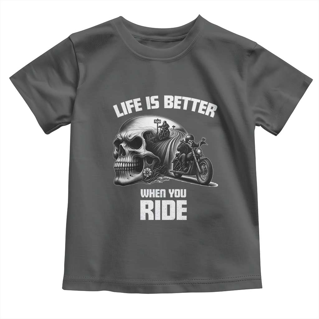 Funny Biker Skeleton Motorcycle Rider Toddler T Shirt Life Is Better When You Ride TS14 Dark Heather Print Your Wear