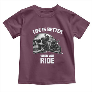 Funny Biker Skeleton Motorcycle Rider Toddler T Shirt Life Is Better When You Ride TS14 Maroon Print Your Wear