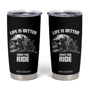 Funny Biker Skeleton Motorcycle Rider Tumbler Cup Life Is Better When You Ride TS14 Black Print Your Wear