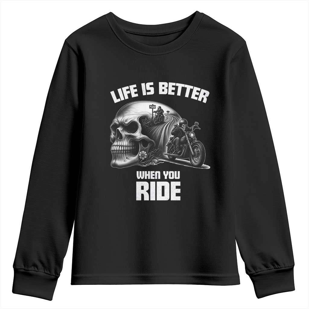 Funny Biker Skeleton Motorcycle Rider Youth Sweatshirt Life Is Better When You Ride TS14 Black Print Your Wear