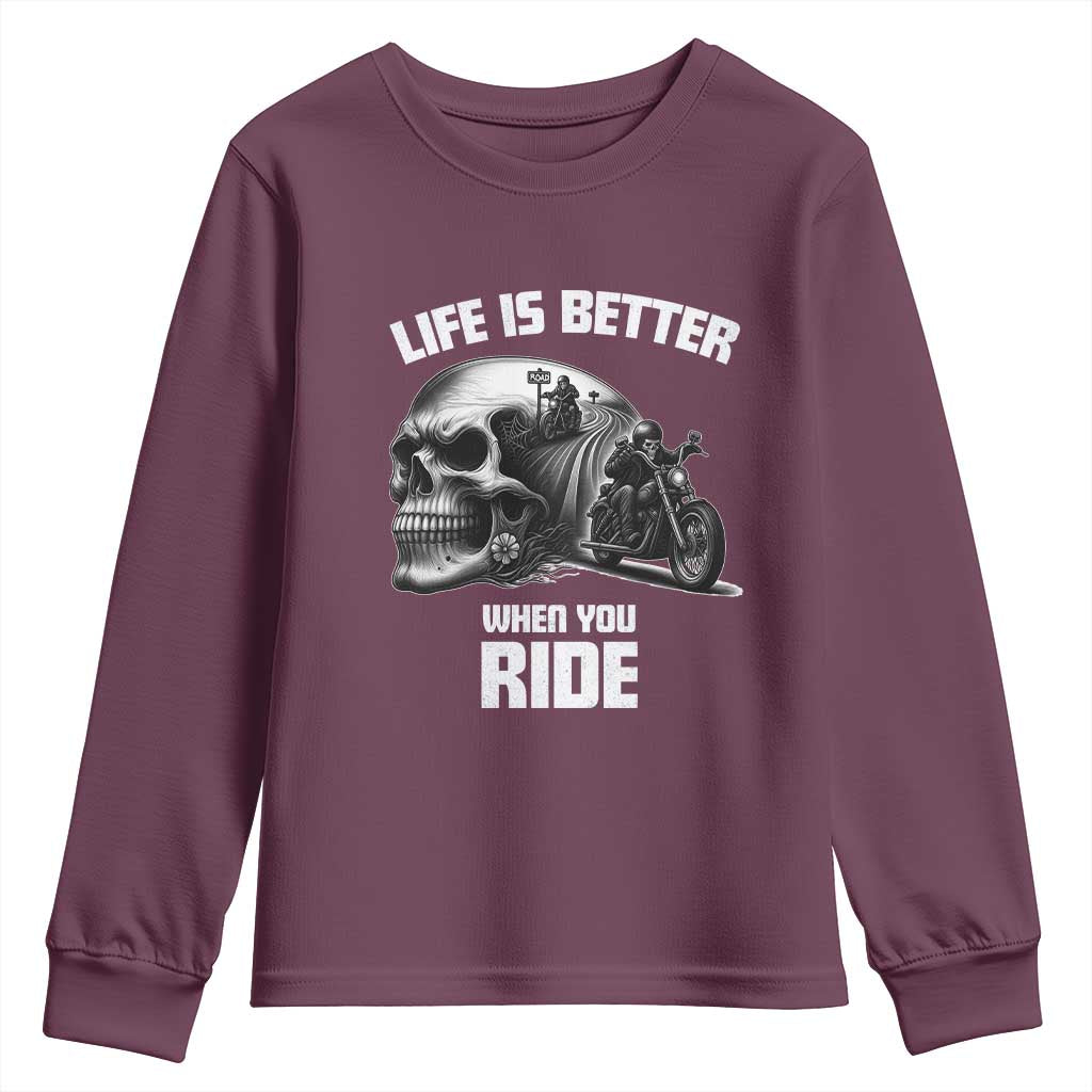Funny Biker Skeleton Motorcycle Rider Youth Sweatshirt Life Is Better When You Ride TS14 Maroon Print Your Wear