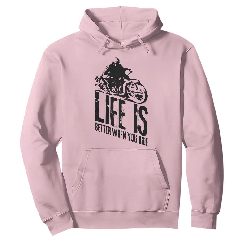 Funny Motorcycle Biker Hoodie Life Is Better When You Ride TS14 Light Pink Print Your Wear