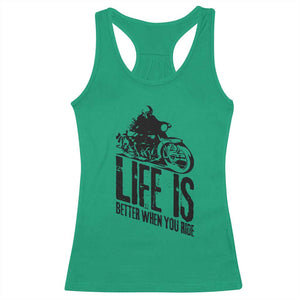 Funny Motorcycle Biker Racerback Tank Top Life Is Better When You Ride TS14 Irish Green Print Your Wear