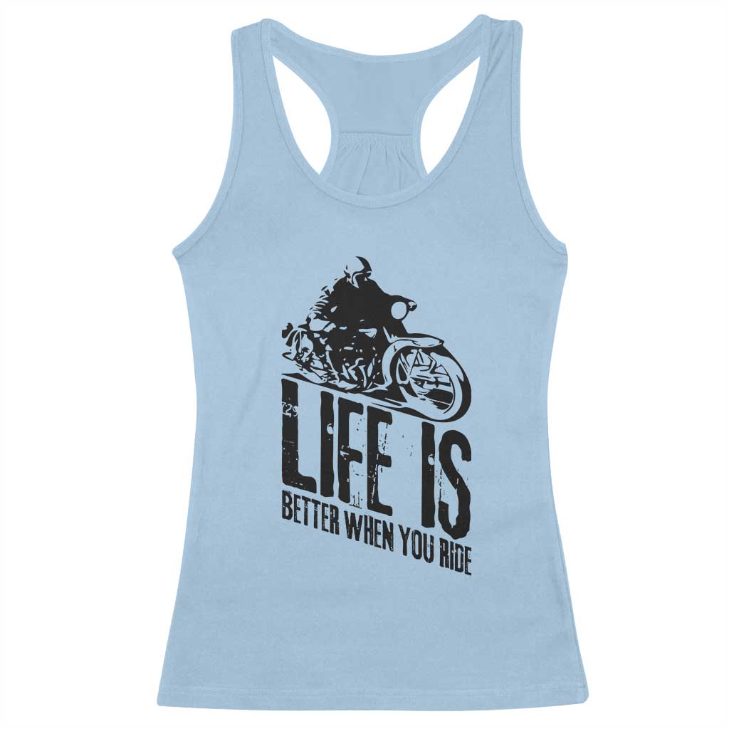 Funny Motorcycle Biker Racerback Tank Top Life Is Better When You Ride TS14 Light Blue Print Your Wear