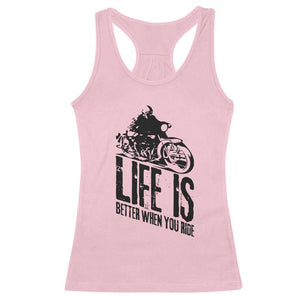 Funny Motorcycle Biker Racerback Tank Top Life Is Better When You Ride TS14 Light Pink Print Your Wear