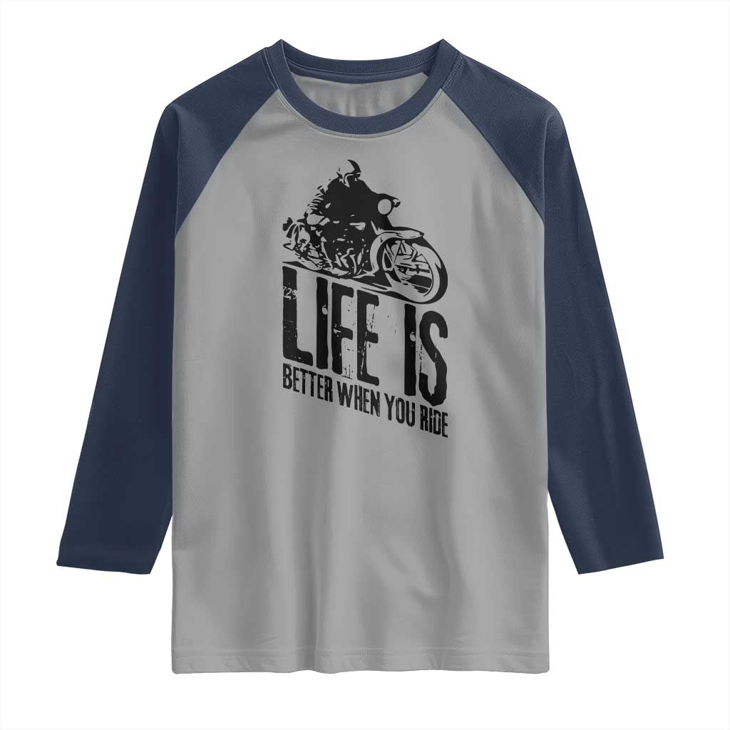 Funny Motorcycle Biker Raglan Shirt Life Is Better When You Ride TS14 Sport Gray Navy Print Your Wear