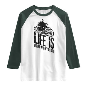 Funny Motorcycle Biker Raglan Shirt Life Is Better When You Ride TS14 White Dark Forest Green Print Your Wear