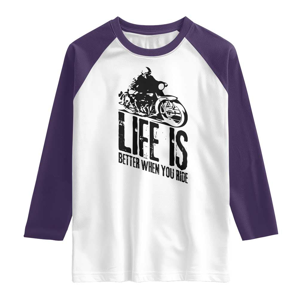 Funny Motorcycle Biker Raglan Shirt Life Is Better When You Ride TS14 White Purple Print Your Wear