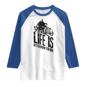 Funny Motorcycle Biker Raglan Shirt Life Is Better When You Ride TS14 White Royal Print Your Wear