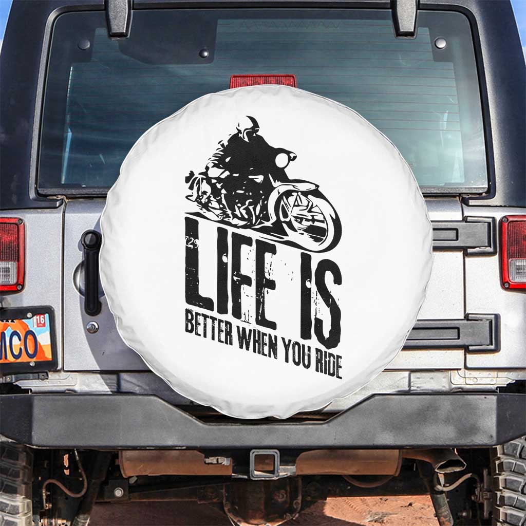 Funny Motorcycle Biker Spare Tire Cover Life Is Better When You Ride TS14 No hole White Print Your Wear