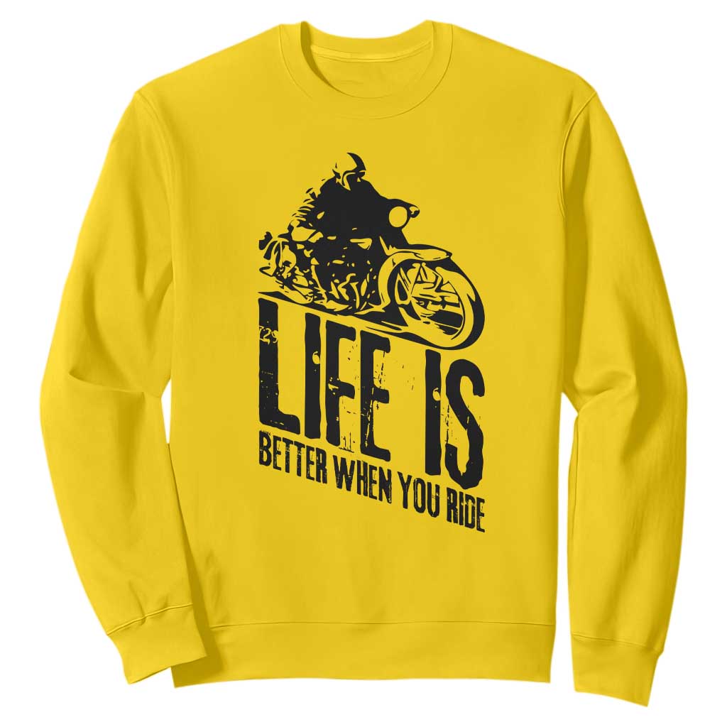 Funny Motorcycle Biker Sweatshirt Life Is Better When You Ride TS14 Daisy Print Your Wear