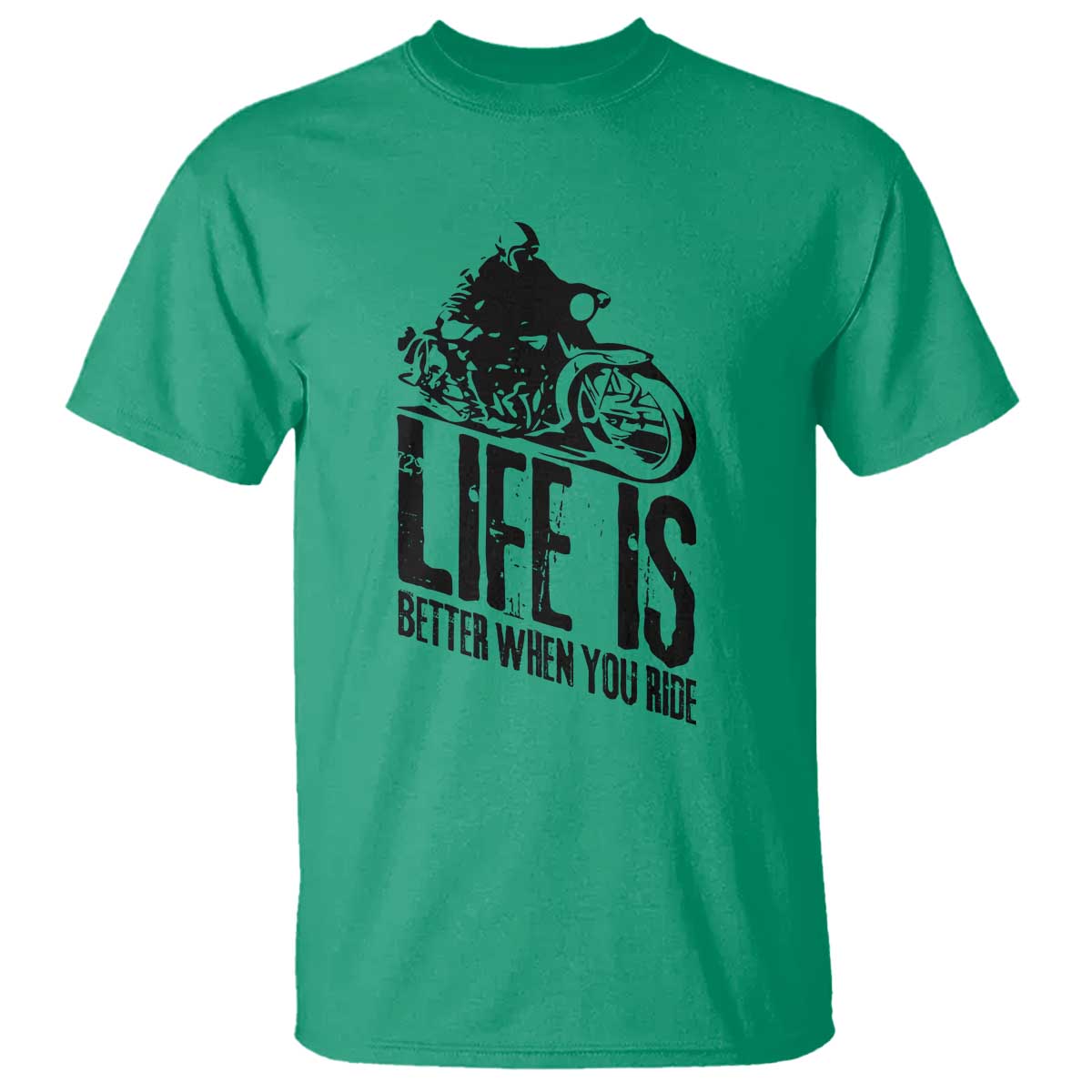 Funny Motorcycle Biker T Shirt Life Is Better When You Ride TS14 Irish Green Print Your Wear