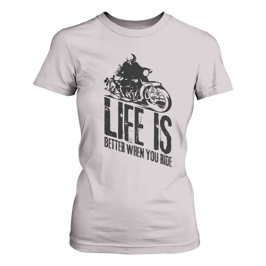 Funny Motorcycle Biker T Shirt For Women Life Is Better When You Ride TS14 Ice Gray Print Your Wear