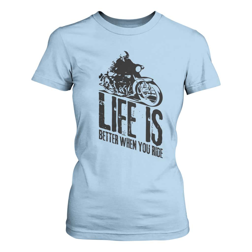 Funny Motorcycle Biker T Shirt For Women Life Is Better When You Ride TS14 Light Blue Print Your Wear