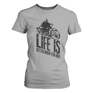Funny Motorcycle Biker T Shirt For Women Life Is Better When You Ride TS14 Sport Gray Print Your Wear