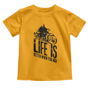 Funny Motorcycle Biker Toddler T Shirt Life Is Better When You Ride TS14 Gold Print Your Wear