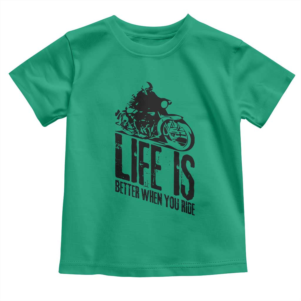 Funny Motorcycle Biker Toddler T Shirt Life Is Better When You Ride TS14 Irish Green Print Your Wear