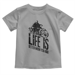 Funny Motorcycle Biker Toddler T Shirt Life Is Better When You Ride TS14 Sport Gray Print Your Wear