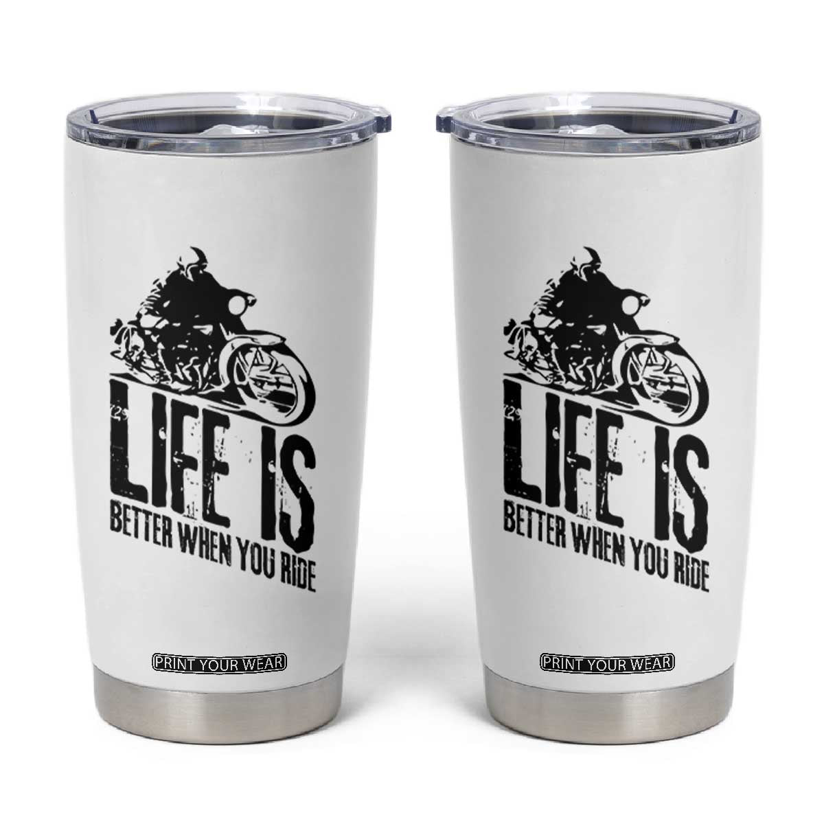 Funny Motorcycle Biker Tumbler Cup Life Is Better When You Ride TS14 White Print Your Wear