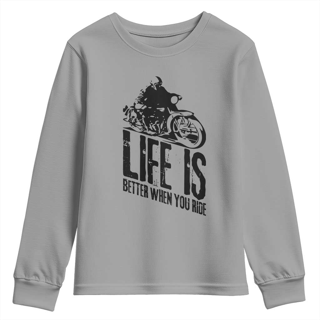 Funny Motorcycle Biker Youth Sweatshirt Life Is Better When You Ride TS14 Sport Gray Print Your Wear